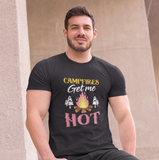 Campfires get me HOT; 100% cotton Tee Removable tag for comfort