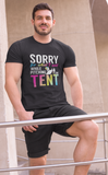 Sorry for... pitching tent; Classic silhouette 100% cotton Tee Removable tag for comfort