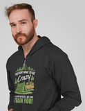 Don't have to be crazy; Full-zip hoodie sweatshirt