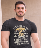 Sit by fire and watch park campers; Classic silhouette, 100% cotton Tee Removable tag for comfort