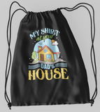 My shirt at your dad's house; 100% Cotton sheeting Dyed-to match draw cord closure