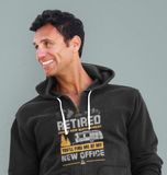 Retired. At my new office; Full-zip hoodie sweatshirt