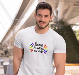 Love Always Wins; Classic silhouette, 100% cotton Tee